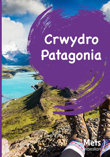 Delwedd ar gyfer Mêts Maesllan 2: Crwydro Patagonia / Image for Mêts Maesllan 2: Crwydro Patagonia