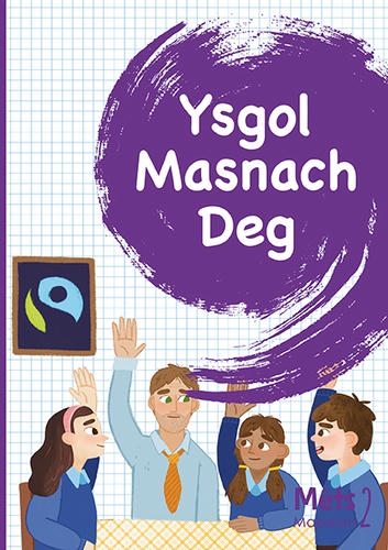 Delwedd ar gyfer Mêts Maesllan 2: Ysgol Masnach Deg / Image for Mêts Maesllan 2: Ysgol Masnach Deg