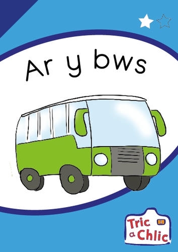 Delwedd ar gyfer Tric a Chlic ar gyfer Ysgolion Cyfrwng Saesneg Cam 1 - 6x ar y bws / Image for Tric a Chlic ar gyfer Ysgolion Cyfrwng Saesneg Cam 1 - 6x ar y bws