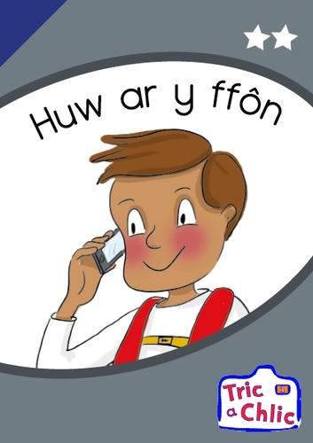 Delwedd ar gyfer Tric a Chlic ar gyfer Ysgolion Cyfrwng Saesneg Cam 1 - 6x huw ar y ffon / Image for Tric a Chlic ar gyfer Ysgolion Cyfrwng Saesneg Cam 1 - 6x huw ar y ffon