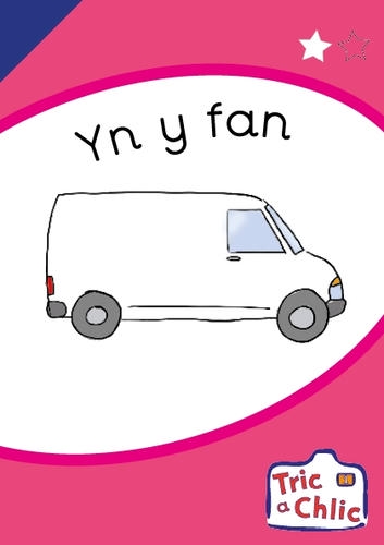 Delwedd ar gyfer Tric a Chlic ar gyfer Ysgolion Cyfrwng Saesneg Cam 1 - 6x yn y fan / Image for Tric a Chlic ar gyfer Ysgolion Cyfrwng Saesneg Cam 1 - 6x yn y fan