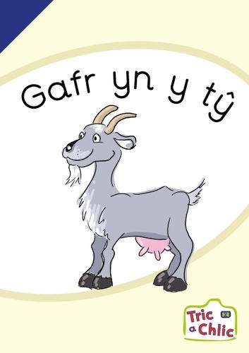 Delwedd ar gyfer Tric a Chlic ar gyfer Ysgolion Cyfrwng Saesneg Cam 2 - 6x gafr yn y ty / Image for Tric a Chlic ar gyfer Ysgolion Cyfrwng Saesneg Cam 2 - 6x gafr yn y ty