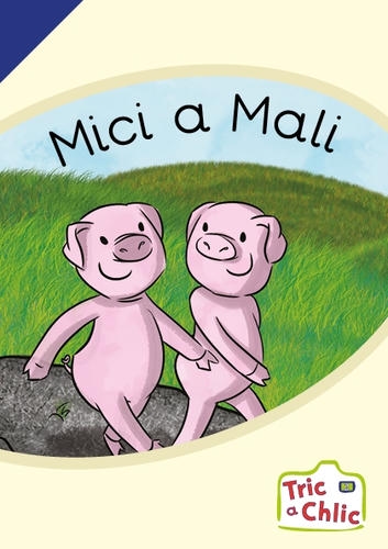 Delwedd ar gyfer Tric a Chlic ar gyfer Ysgolion Cyfrwng Saesneg Cam 2 - 6x Mici a Mali / Image for Tric a Chlic ar gyfer Ysgolion Cyfrwng Saesneg Cam 2 - 6x Mici a Mali