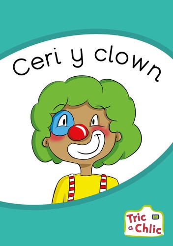 Delwedd ar gyfer Tric a Chlic Cam 2 - 6x Ceri y clown / Image for Tric a Chlic Cam 2 - 6x Ceri y clown
