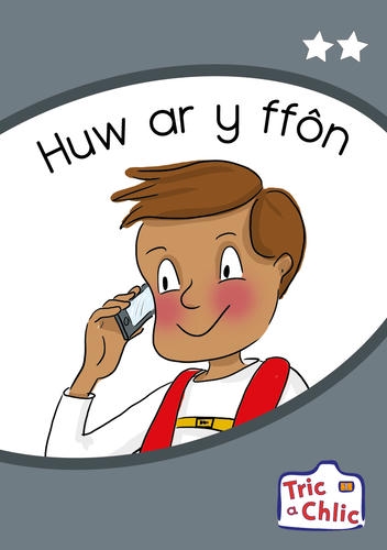 Delwedd ar gyfer Tric a Chlic Cam 1 - 6x huw ar y ffôn / Image for Tric a Chlic Cam 1 - 6x huw ar y ffôn