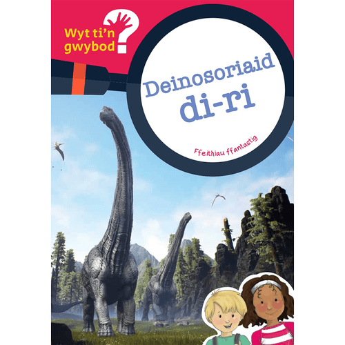Delwedd ar gyfer Wyt ti'n Gwybod? Deinosoriaid di-ri / Image for Wyt ti'n Gwybod? Deinosoriaid di-ri