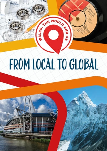 Delwedd ar gyfer Wales, the World and Us - From Local to Global / Image for Wales, the World and Us - From Local to Global