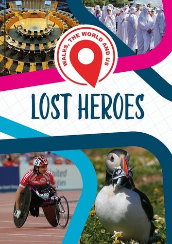 Delwedd ar gyfer Wales, the World and Us - Lost Heroes / Image for Wales, the World and Us - Lost Heroes